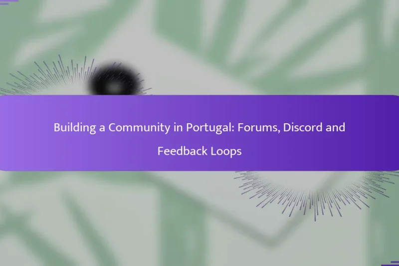 Building a Community in Portugal: Forums, Discord and Feedback Loops