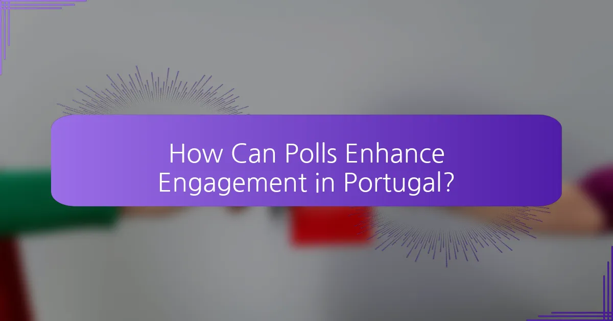 How Can Polls Enhance Engagement in Portugal?