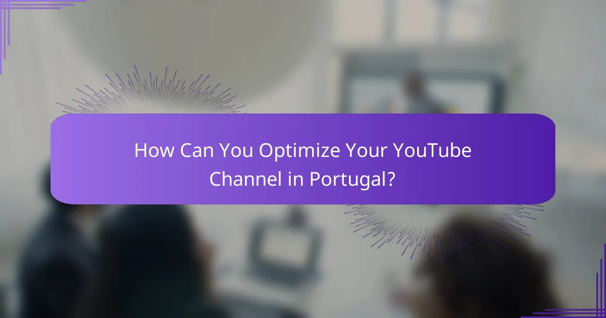 How Can You Optimize Your YouTube Channel in Portugal?