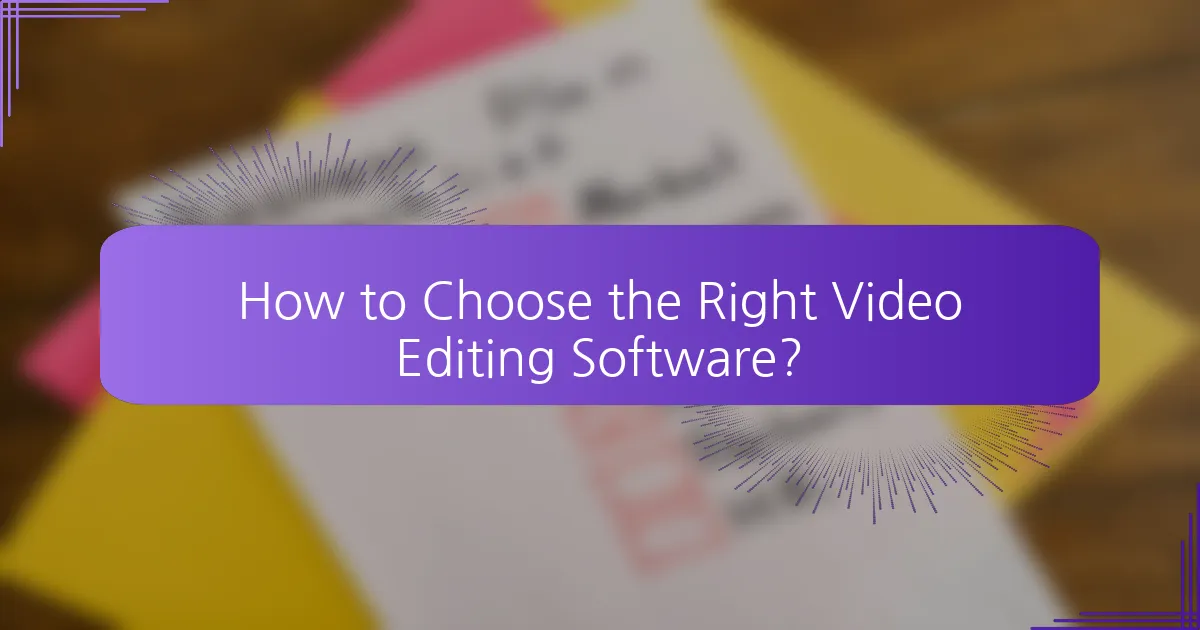 How to Choose the Right Video Editing Software?