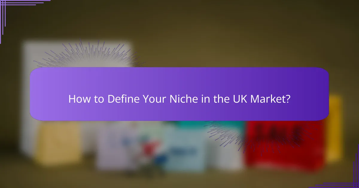 How to Define Your Niche in the UK Market?