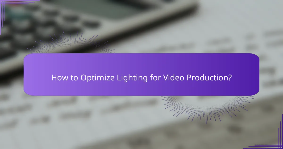How to Optimize Lighting for Video Production?