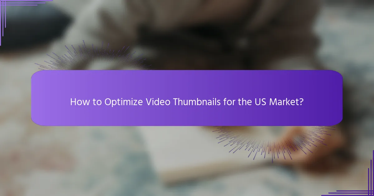 How to Optimize Video Thumbnails for the US Market?