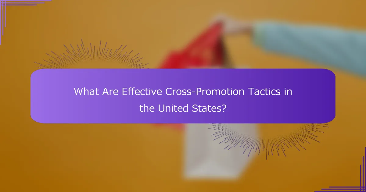 What Are Effective Cross-Promotion Tactics in the United States?