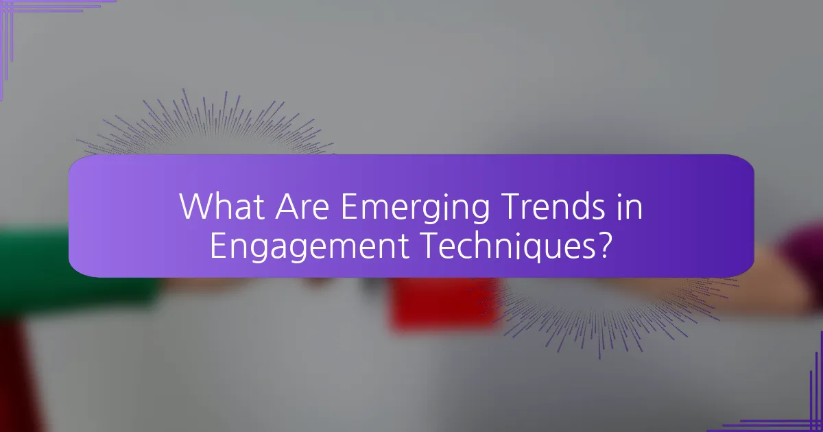 What Are Emerging Trends in Engagement Techniques?