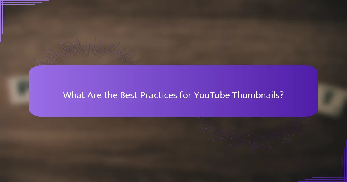 What Are the Best Practices for YouTube Thumbnails?