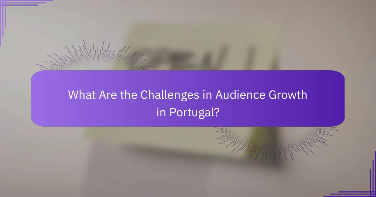 What Are the Challenges in Audience Growth in Portugal?