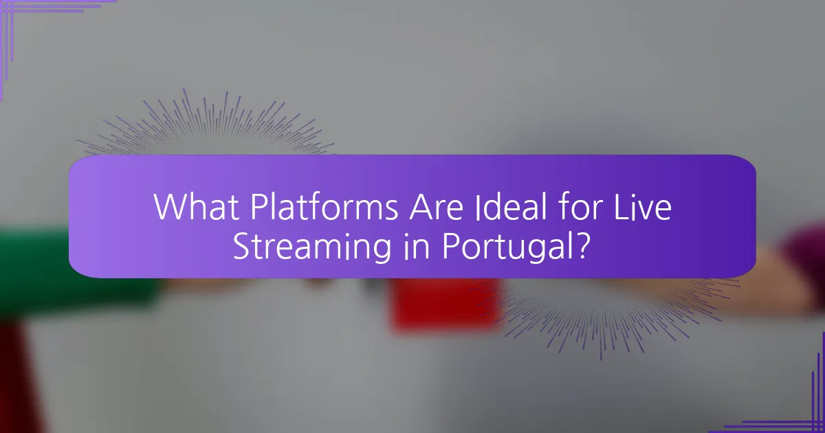 What Platforms Are Ideal for Live Streaming in Portugal?