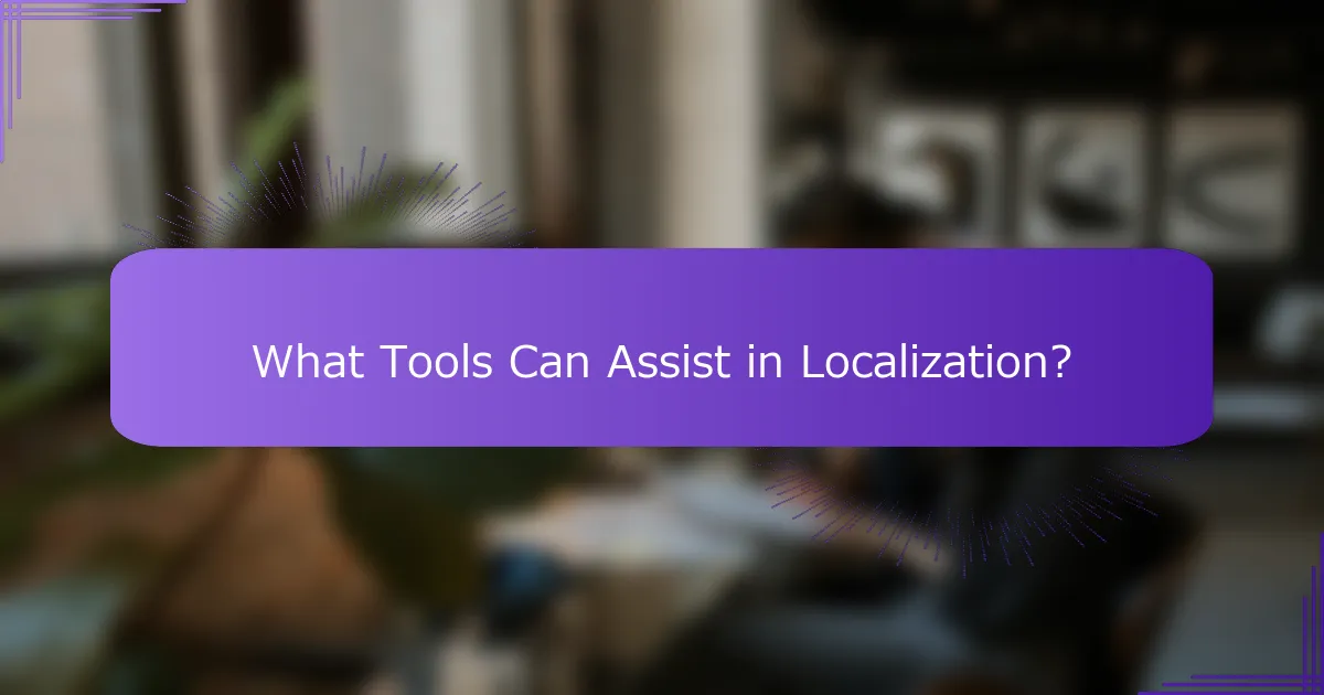 What Tools Can Assist in Localization?