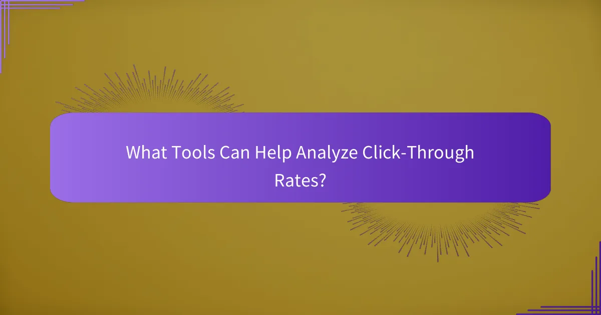 What Tools Can Help Analyze Click-Through Rates?