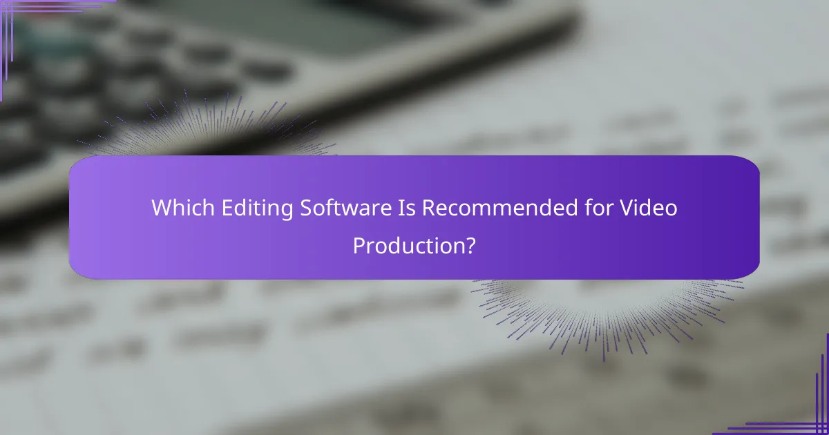 Which Editing Software Is Recommended for Video Production?