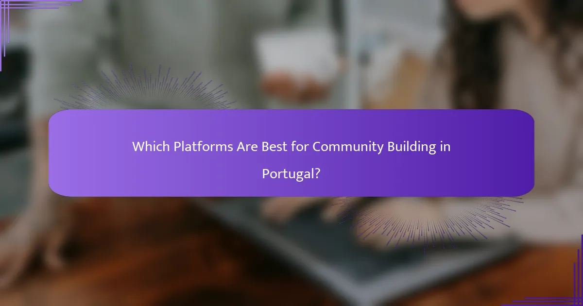 Which Platforms Are Best for Community Building in Portugal?